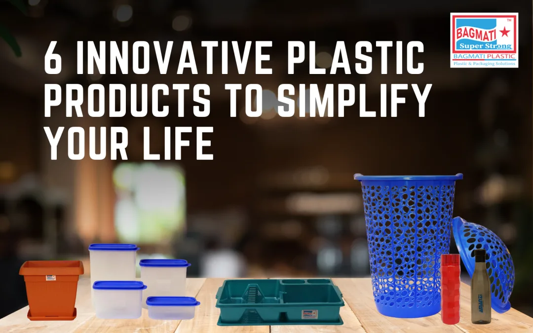 6 Innovative Plastic Products to Simplify Your Life